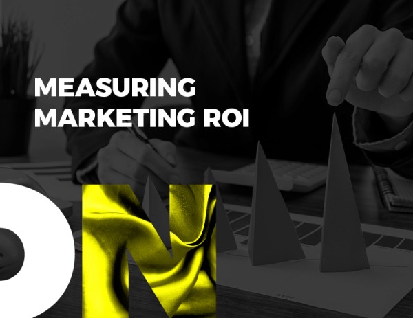 How to Measure Marketing Campaign ROI