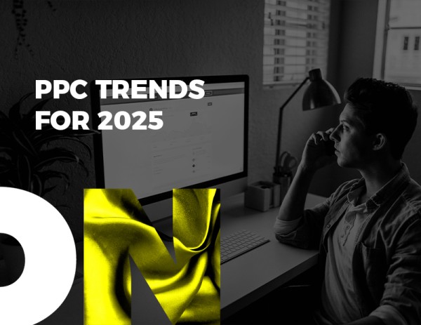 PPC Trends to Watch in 2025